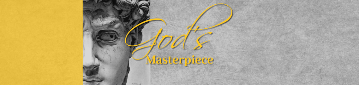 God’s Masterpiece
