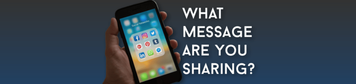 What Message Are You&nbsp;Sharing?
